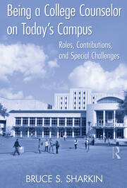 Being a College Counselor on Today's Campus: Roles, Contributions, and Special Challenges book cover