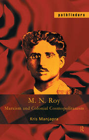 M. N. Roy: Marxism and Colonial Cosmopolitanism book cover