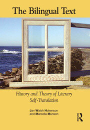 The Bilingual Text: History and Theory of Literary Self-Translation book cover