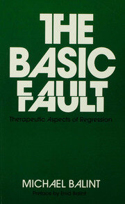 The Basic Fault: Therapeutic Aspects of Regression book cover