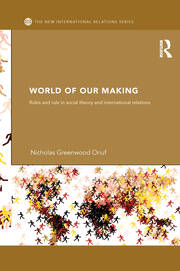 World of Our Making: Rules and Rule in Social Theory and International Relations book cover