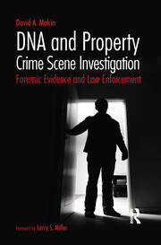 DNA and Property Crime Scene Investigation: Forensic Evidence and Law Enforcement book cover