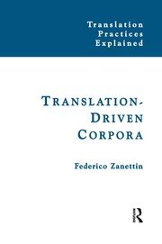 Translation-Driven Corpora: Corpus Resources for Descriptive and Applied Translation Studies book cover