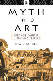Myth Into Art: Poet and Painter in Classical Greece book cover