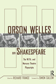 Orson Welles on Shakespeare: The W.P.A. and Mercury Theatre Playscripts book cover