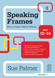 Speaking Frames: How to Teach Talk for Writing: Ages 10-14 book cover