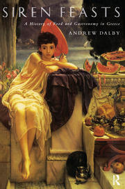 Siren Feasts: A History of Food and Gastronomy in Greece book cover