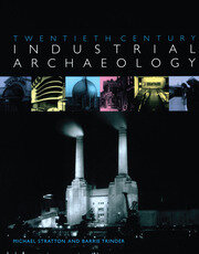 Twentieth Century Industrial Archaeology book cover