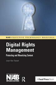 Digital Rights Management: Protecting and Monetizing Content book cover