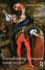 Consolidating Conquest: Ireland 1603-1727 book cover