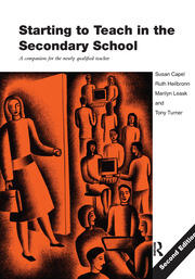 Starting to Teach in the Secondary School: A Companion for the Newly Qualified Teacher book cover
