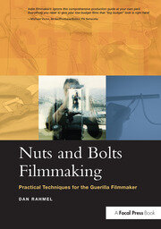 Nuts and Bolts Filmmaking: Practical Techniques for the Guerilla Filmmaker book cover