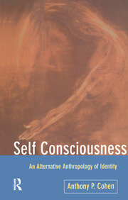 Self Consciousness: An Alternative Anthropology of Identity book cover