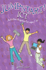 Jumpstart! ICT: ICT activities and games for ages 7-14 book cover