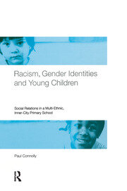 Racism, Gender Identities and Young Children: Social Relations in a Multi-Ethnic, Inner City Primary School book cover
