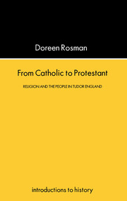 From Catholic To Protestant: Religion and the People in Tudor and Stuart England book cover