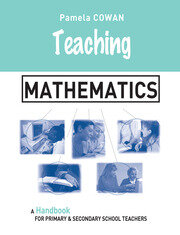 Teaching Mathematics: A Handbook for Primary and Secondary School Teachers book cover