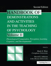 Handbook of Demonstrations and Activities in the Teaching of Psychology: Volume II: Physiological-Comparative, Perception, Learning, Cognitive, and Developmental book cover