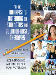 The Therapist's Notebook on Strengths and Solution-Based Therapies: Homework, Handouts, and Activities book cover