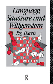Language, Saussure and Wittgenstein: How to Play Games with Words book cover