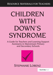 Children with Down's Syndrome: A guide for teachers and support assistants in mainstream primary and secondary schools book cover