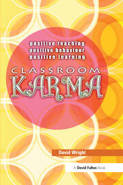 Classroom Karma: Positive Teaching, Positive Behaviour, Positive Learning book cover