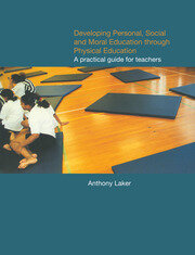 Developing Personal, Social and Moral Education through Physical Education: A Practical Guide for Teachers book cover