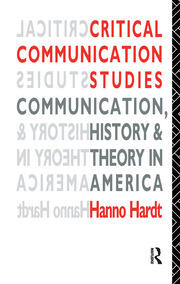 Critical Communication Studies: Essays on Communication, History and Theory in America book cover