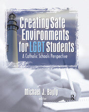 Creating Safe Environments for LGBT Students: A Catholic Schools Perspective book cover