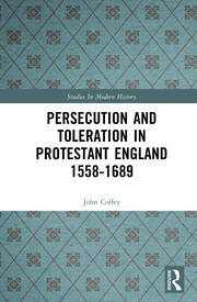 Persecution and Toleration in Protestant England 1558-1689 - 1st Editi