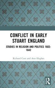 Conflict in Early Stuart England: Studies in Religion and Politics 1603-1642 book cover