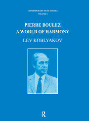 Pierre Boulez: A World of Harmony book cover