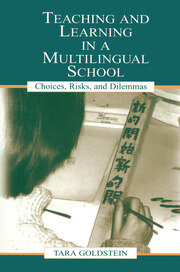 Teaching and Learning in a Multilingual School: Choices, Risks, and Dilemmas book cover