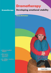 Dramatherapy: Raising Children's Self-Esteem and Developing Emotional Stability book cover