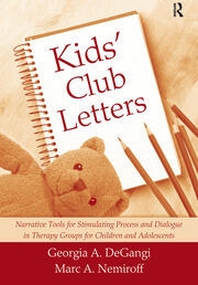 Kids' Club Letters: Narrative Tools for Stimulating Process and Dialogue in Therapy Groups for Children and Adolescents book cover