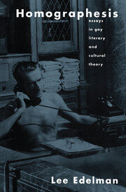 Homographesis: Essays in Gay Literary and Cultural Theory book cover
