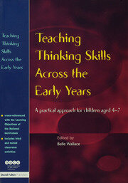 Teaching Thinking Skills Across the Early Years: A Practical Approach for Children Aged 4 - 7 book cover