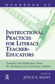 Handbook of Instructional Practices for Literacy Teacher-educators: Examples and Reflections From the Teaching Lives of Literacy Scholars book cover