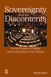 Sovereignty and its Discontents: On the Primacy of Conflict and the Structure of the Political book cover