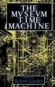 The Museum Time Machine: Putting Cultures on Display book cover
