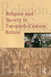 Religion and Society in Twentieth-Century Britain book cover