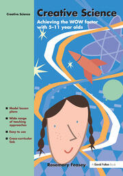 Creative Science: Achieving the WOW Factor with 5-11 Year Olds book cover