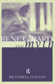 Rene Girard and Myth: An Introduction book cover