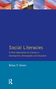 Social Literacies: Critical Approaches to Literacy in Development, Ethnography and Education book cover