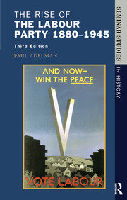 The Rise of the Labour Party 1880-1945 book cover