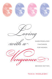 Loving with a Vengeance: Mass Produced Fantasies for Women book cover