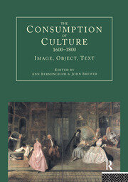The Consumption of Culture 1600-1800: Image, Object, Text book cover