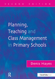 Planning, Teaching and Class Management in Primary Schools book cover