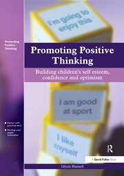 Promoting Positive Thinking: Building Children's Self-Esteem, Self-Confidence and Optimism book cover