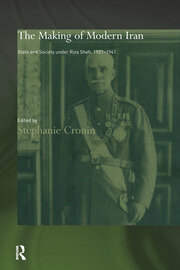 The Making of Modern Iran: State and Society under Riza Shah, 1921-1941 book cover